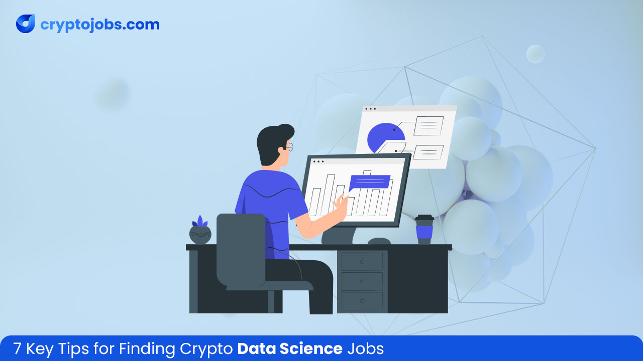 7 Key Tips for Finding Crypto Data Science Jobs