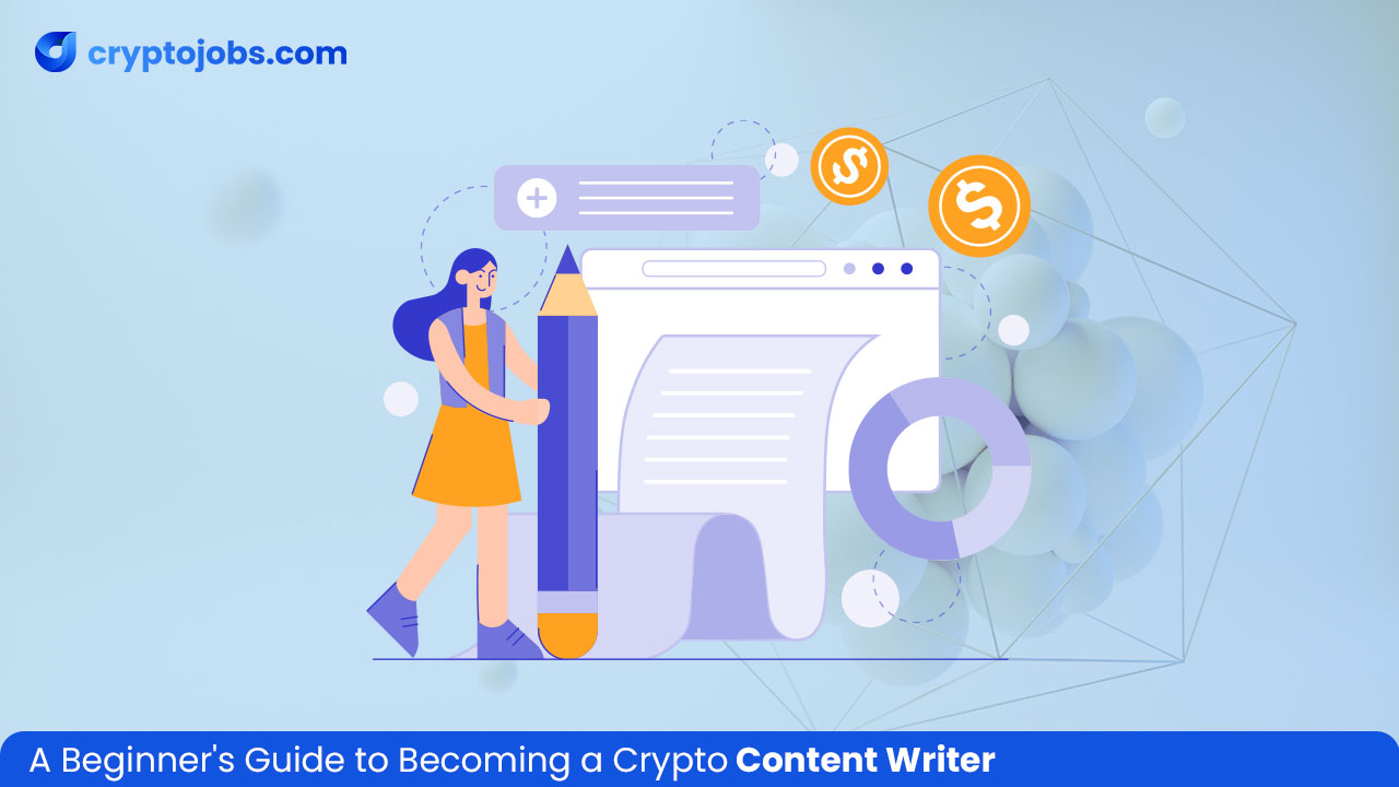 A Beginner's Guide to Becoming a Crypto Content Writer