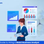 A Step-by-Step Guide to Hiring a Web3 Business Analyst