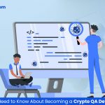 Everything You Need to Know About Becoming a Crypto QA Developer