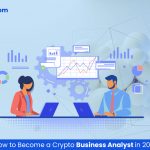 How to Become a Crypto Business Analyst