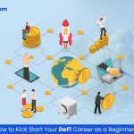 How to Kick Start Your DeFi Career as a Beginner