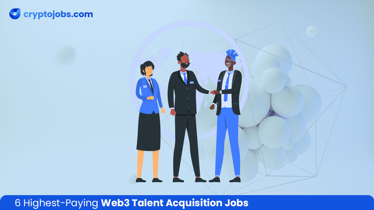 6 Highest-Paying Web3 Talent Acquisition Jobs
