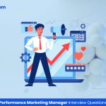 Performance Marketing Manager Interview Questions