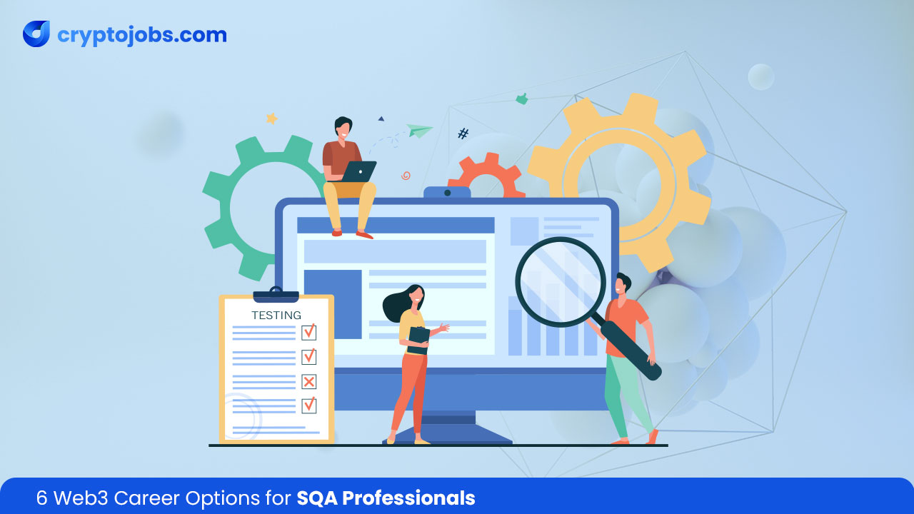 6 Web3 Career Options for SQA Professionals