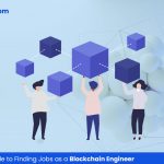 A Beginner's Guide to Finding Jobs as a Blockchain Engineer
