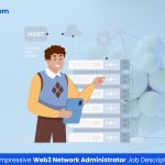 How to Write an Impressive Web3 Network Administrator Job Description