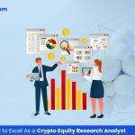 5 Skills Required to Excel As a Crypto Equity Research Analyst