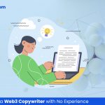 How to Become a Web3 Copywriter with No Experience