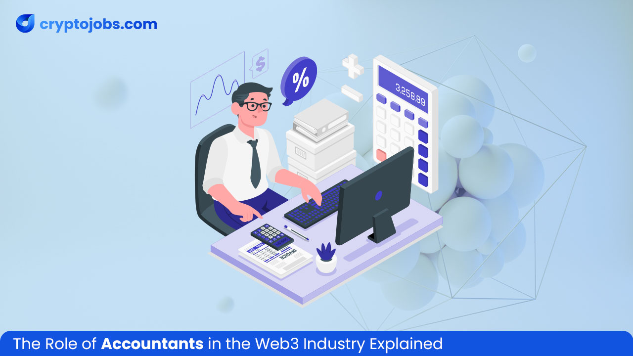 The Role of Accountants in the Web3 Industry Explained