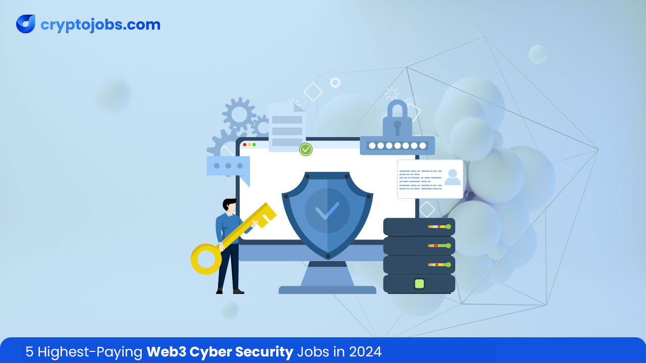5 Highest-Paying Web3 Cyber Security Jobs in 2024
