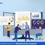 6 Skills Recruiters Should Look for in Web3 Business Analysts