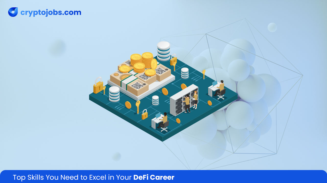 Top Skills You Need to Excel in Your DeFi Career