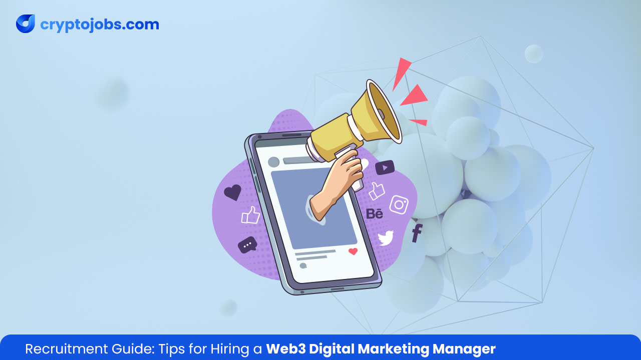 Hiring a Web3 Digital Marketing Manager
