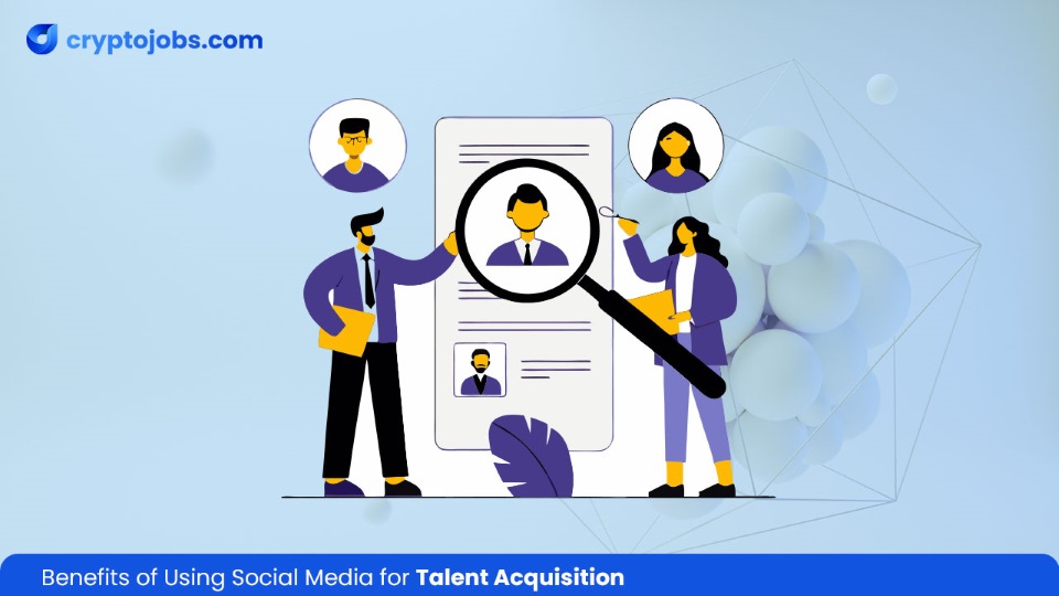 Benefits of Using Social Media for Web3 Talent Acquisition