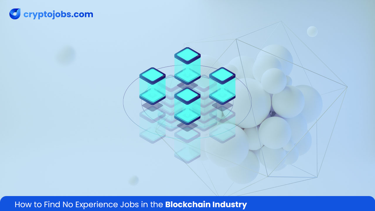 No Experience Jobs in the Blockchain Industry