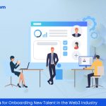 Recruitment Tips for Onboarding New Talent in the Web3 Industry