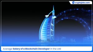 Average Salary of a Blockchain Developer in the UAE