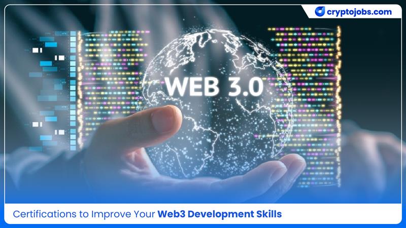 Certifications to Improve Your Web3 Development Skills