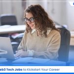 Web3 Tech Jobs to Kickstart Your Career